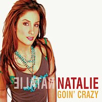Natalie – Goin' Crazy