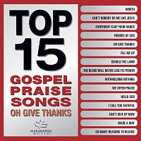 Přední strana obalu CD Top 15 Gospel Praise Songs - Oh Give Thanks