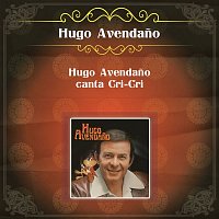 Hugo Avendano – Hugo Avendano Canta Cri-Cri