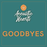Acoustic Hearts – Goodbyes