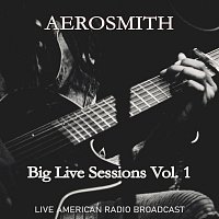 Aerosmith – Big Live Sessions, Vol. 1 - Live American Radio Broadcast (Live)