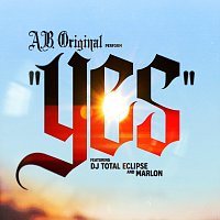 A.B. Original, DJ Total Eclipse, Marlon – YES (feat. DJ Total Eclipse and Marlon)