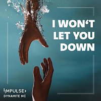 IIMPULSE, Dynamite MC – I Won’t Let You Down