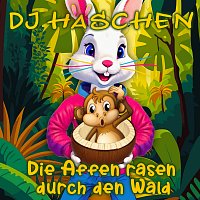 DJ Haschen – Die Affen rasen durch den Wald