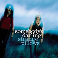 Somebody's Darling – Strange Pillows