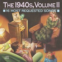 Přední strana obalu CD 16 Most Requested Songs Of The 1940'S,  Volume II