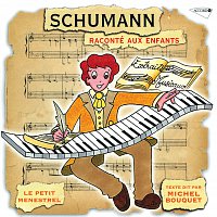 Michel Bouquet, Reine Gianoli, Multi Interpretes, Michel Bouquet, Reine Gianoli – Le Petit Ménestrel: Schumann Raconté Aux Enfants