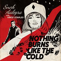 Snoh Aalegra, Vince Staples – Nothing Burns Like The Cold