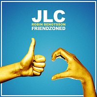JLC & Robin Bengtsson – Friendzoned