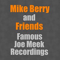 Mike Berry, Friends – Famous Joe Meek Recordings