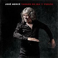 José Mercé – Tangos De Ida y Vuelta