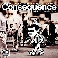 Consequence – Don't Quit Your Day Job
