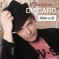 Christian Discaro – Naher zu dir