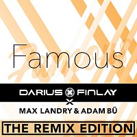 Darius & Finlay, Max Landry, Adam Bu – Famous [The Remix Edition]