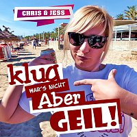 Chris & Jess – Klug war's nicht aber geil