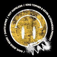 Dante Bowe, Rave Jesus, Kevin Aleksander, King Topher – Not Hopeless [Rave Jesus Remix]