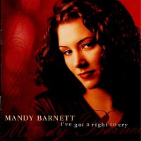Mandy Barnett – I've Got A Right To Cry