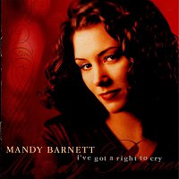 Mandy Barnett – I've Got A Right To Cry