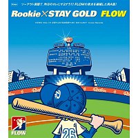 Flow – Rookie / STAY GOLD