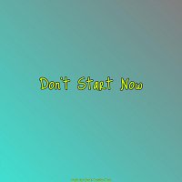 Layla Lipa, Desirae Dua – Don’t Start Now (feat. Desirae Dua)