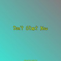 Layla Lipa, Desirae Dua – Don’t Start Now (feat. Desirae Dua)