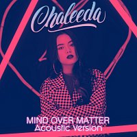 Chaleeda – Mind Over Matter [Acoustic]