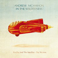 Andrew McMahon in the Wilderness – Cecilia And The Satellite [Toy Version]