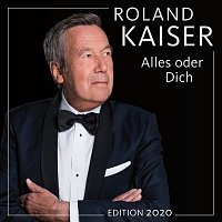 Roland Kaiser – Alles oder dich (Edition 2020)