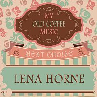 Lena Horne – My Old Coffee Music