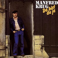 Manfred Krug – Da Bist Du Ja