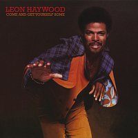 Leon Haywood – Come And Get Yourself Some