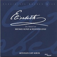 Orchester der Vereinigten Buhnen Wien – Elisabeth - Aktuelles Cast Album