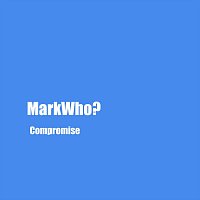 Markwho – Сompromise