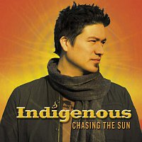Indigenous – Chasing The Sun