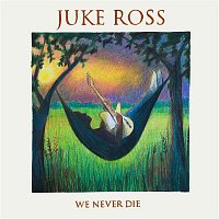 Juke Ross – We Never Die