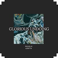 People Of The Earth – Glorious Undoing