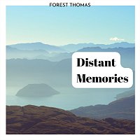 Forest Thomas – Distant Memories