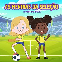 Turma da Bola – As Meninas Da Selecao