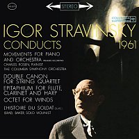 Igor Stravinsky – Stravinsky Conducts 1961 - Movements for Piano and Orchestra, Octet, The Soldier's Tale