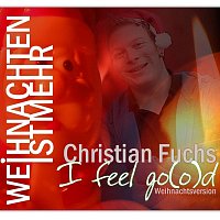 Christian Fuchs – I Feel Go (Od Weihnachtsversion)