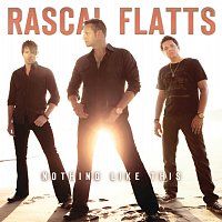 Rascal Flatts – Nothing Like This