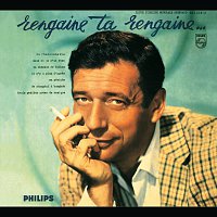 Yves Montand – Rengaine Ta Rengaine