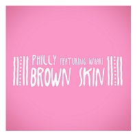 Philly, Waari – Brown Skin