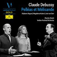 Stéphane Degout, Magdalena Kožená, José van Dam, Verbier Festival Orchestra – Debussy: Pelléas et Mélisande [Live]