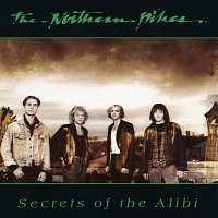 The Northern Pikes – Secrets of The Alibi