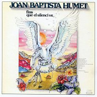 Joan Baptista Humet – Fins que el silenci ve