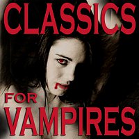 Různí interpreti – Classics for Vampires