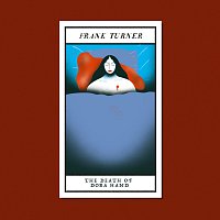 Frank Turner – The Death Of Dora Hand