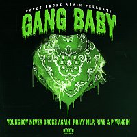 Never Broke Again, YoungBoy Never Broke Again, P Yungin, Rojay MLP, RJAE – Gang Baby