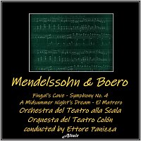 Mendelssohn & Boero: Fingal’s Cave - Symphony NO. 4 - A Midsummer Night’s Dream - El Matrero